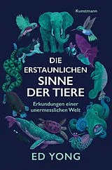 Fester Einband Die erstaunlichen Sinne der Tiere von Ed Yong