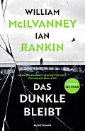 E-Book (epub) Das Dunkle bleibt von William McIlvanney, Ian Rankin