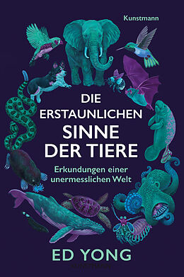 E-Book (epub) Die erstaunlichen Sinne der Tiere von Ed Yong