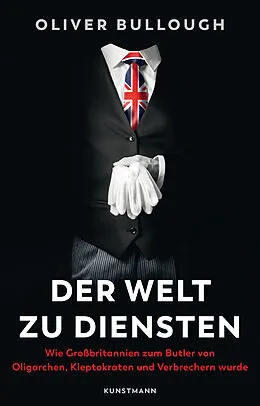 E-Book (epub) Der Welt zu Diensten von Oliver Bullough