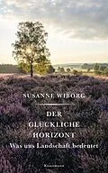 E-Book (epub) Der glückliche Horizont von Susanne Wiborg