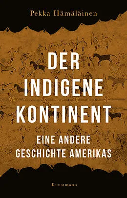 E-Book (epub) Der indigene Kontinent von Pekka Hämäläinen