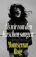 E-Book (epub) Als wir von den Kirschen sangen von Montserrat Roig
