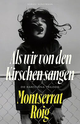 E-Book (epub) Als wir von den Kirschen sangen von Montserrat Roig