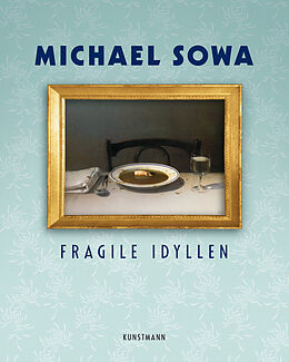 Fester Einband Fragile Idyllen von Michael Sowa