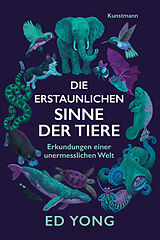 Kartonierter Einband Die erstaunlichen Sinne der Tiere von Ed Yong