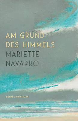 E-Book (epub) Am Grund des Himmels von Mariette Navarro