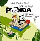 Fester Einband Der kleine Panda trifft den kleinen Tiger von Jakob Martin Strid