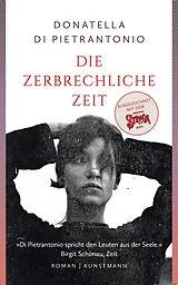 Kartonierter Einband Die zerbrechliche Zeit von Donatella Di Pietrantonio
