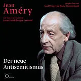 Audio CD (CD/SACD) Der neue Antisemitismus von Jean Améry