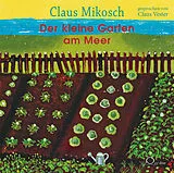 Audio CD (CD/SACD) Der kleine Garten am Meer von Claus Mikosch
