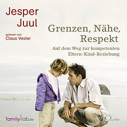 Audio CD (CD/SACD) Grenzen, Nähe, Respekt von Jesper Juul