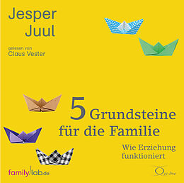 Audio CD (CD/SACD) 5 Grundsteine für die Familie von Jesper Juul