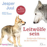 Audio CD (CD/SACD) Leitwölfe sein von Jesper Juul