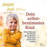 Audio CD (CD/SACD) Dein selbstbestimmtes Kind von Jesper Juul