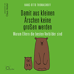 Audio CD (CD/SACD) Damit aus kleinen Ärschen keine großen werden von Hans-Otto Thomashoff