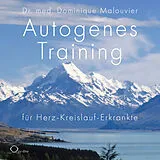Audio CD (CD/SACD) Autogenes Training für Herz-Kreislauf-Erkrankte von Dr. med. Dominique Malouvier