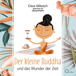 Audio CD (CD/SACD) Der kleine Buddha und das Wunder der Zeit von Claus Mikosch