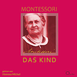 Audio CD (CD/SACD) Das Kind von Maria Montessori