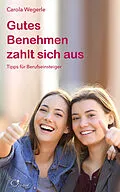 E-Book (epub) Gutes Benehmen zahlt sich aus von Carola Wegerle