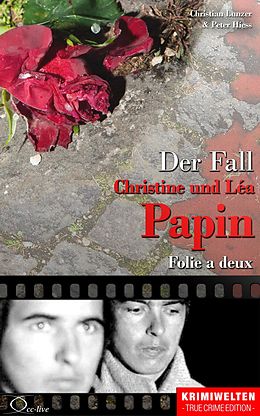 E-Book (epub) Der Fall Christine und Léa Papin von Christian Lunzer, Peter Hiess