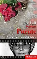 E-Book (epub) Der Fall Dorothea Puente von Christian Lunzer, Peter Hiess