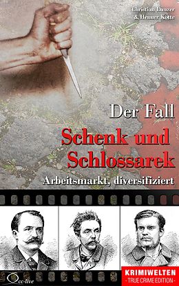 E-Book (epub) Der Fall Schenk und Schlossarek von Christian Lunzer, Henner Kotte
