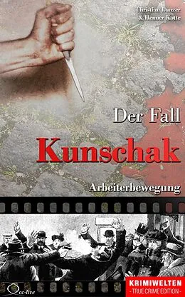 E-Book (epub) Der Fall Kunschak von Christian Lunzer, Henner Kotte