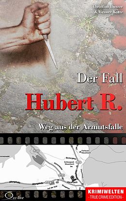 E-Book (epub) Der Fall Hubert R. von Christian Lunzer, Henner Kotte