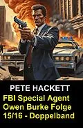 E-Book (epub) FBI Special Agent Owen Burke Folge 15/16 - Doppelband von Pete Hackett