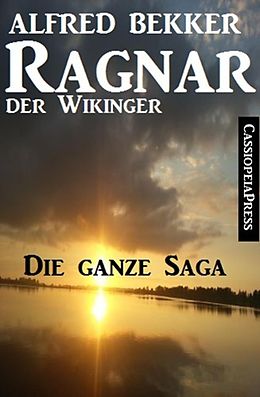 E-Book (epub) Ragnar der Wikinger, Band 1-4: Die ganze Saga (Historisches Abenteuer) von Alfred Bekker