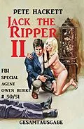 E-Book (epub) Jack the Ripper II: Gesamtausgabe von Pete Hackett