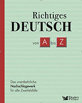 Fester Einband Richtiges Deutsch von A bis Z von Reader`s Digest Deutschland: Verlag Das Beste GmbH