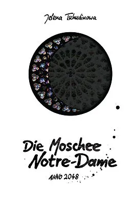 E-Book (epub) Die Moschee Notre-Dame von Jelena Tschudinowa