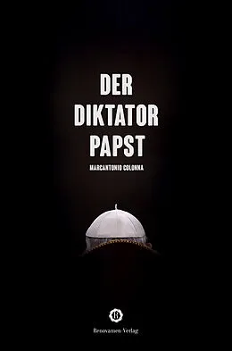E-Book (epub) Der Diktatorpapst von Marcantonio Colonna