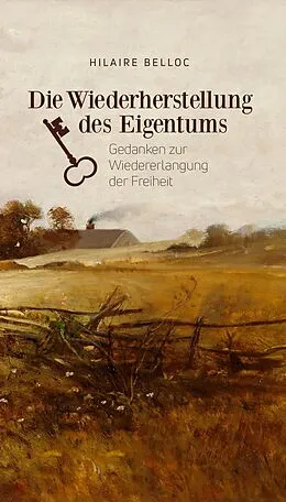 E-Book (epub) Die Wiederherstellung des Eigentums von Hilaire Belloc