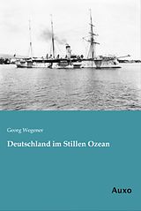 Kartonierter Einband Deutschland im Stillen Ozean von Georg Wegener