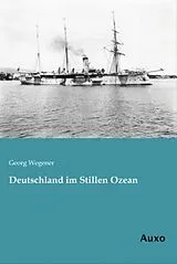 Kartonierter Einband Deutschland im Stillen Ozean von Georg Wegener