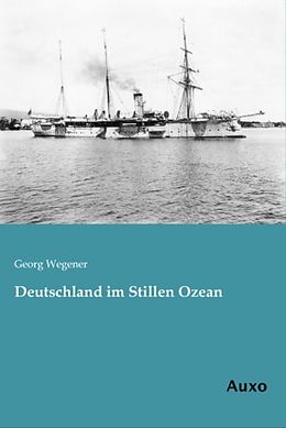 Kartonierter Einband Deutschland im Stillen Ozean von Georg Wegener