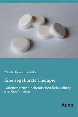 Kartonierter Einband Eine abgekürzte Therapie von Wilhelm Heinrich Schüßler