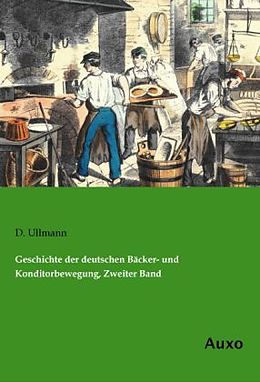 Kartonierter Einband Geschichte der deutschen Bäcker- und Konditorbewegung, Zweiter Band von D. Ullmann
