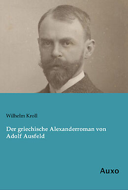 Kartonierter Einband Der griechische Alexanderroman von Adolf Ausfeld von Wilhelm Kroll