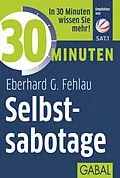 E-Book (pdf) 30 Minuten Selbstsabotage von Eberhard G. Fehlau