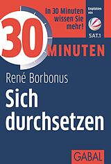E-Book (pdf) 30 Minuten Sich durchsetzen von René Borbonus