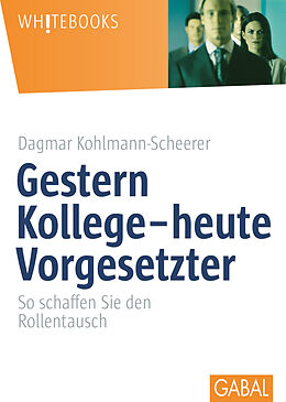E-Book (pdf) Gestern Kollege  heute Vorgesetzter von Dagmar Kohlmann-Scheerer