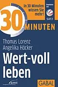 E-Book (pdf) 30 Minuten Wert-voll leben von Thomas Lorenz, Angelika Höcker