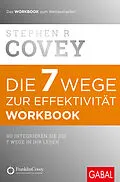 E-Book (pdf) Die 7 Wege zur Effektivität  Workbook von Stephen R. Covey