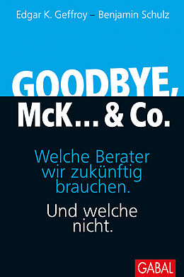 E-Book (epub) Goodbye, McK... &amp; Co. von Edgar K. Geffroy, Benjamin Schulz