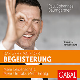 Audio Download Das Geheimnis der Begeisterung von Baumgartner, Paul Johannes