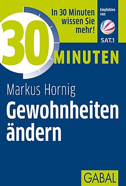 E-Book (epub) 30 Minuten Gewohnheiten ändern von Markus Hornig
